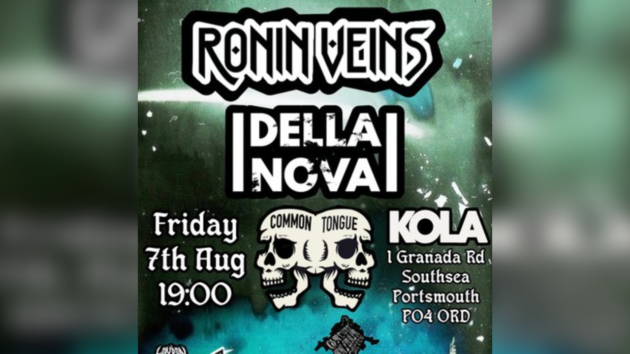 Ronin Veins @ KOLA - PORTSMOUTH