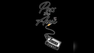 Pass the Aux Vol 6