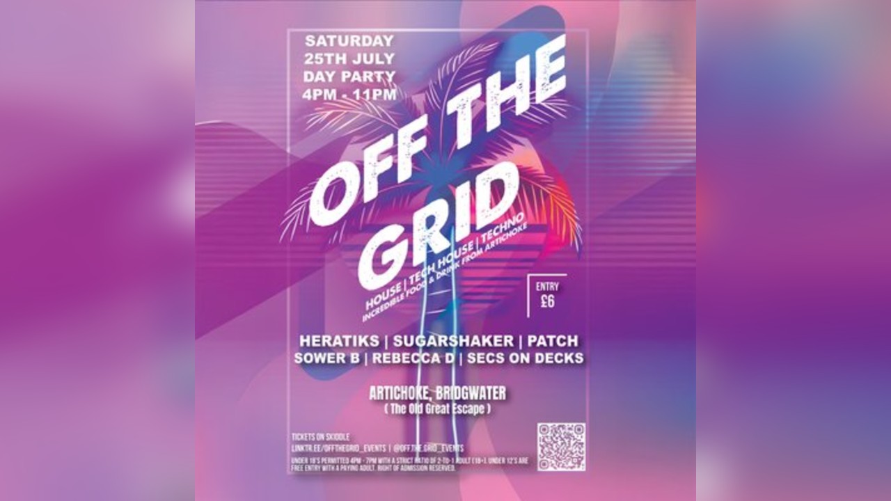 OFF THE GRID Day Party | Saturday 25th July | Bridgwater