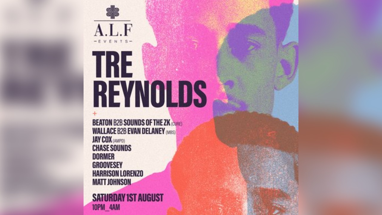 A.L.F Events with Tre Reynolds at Duo Clapham