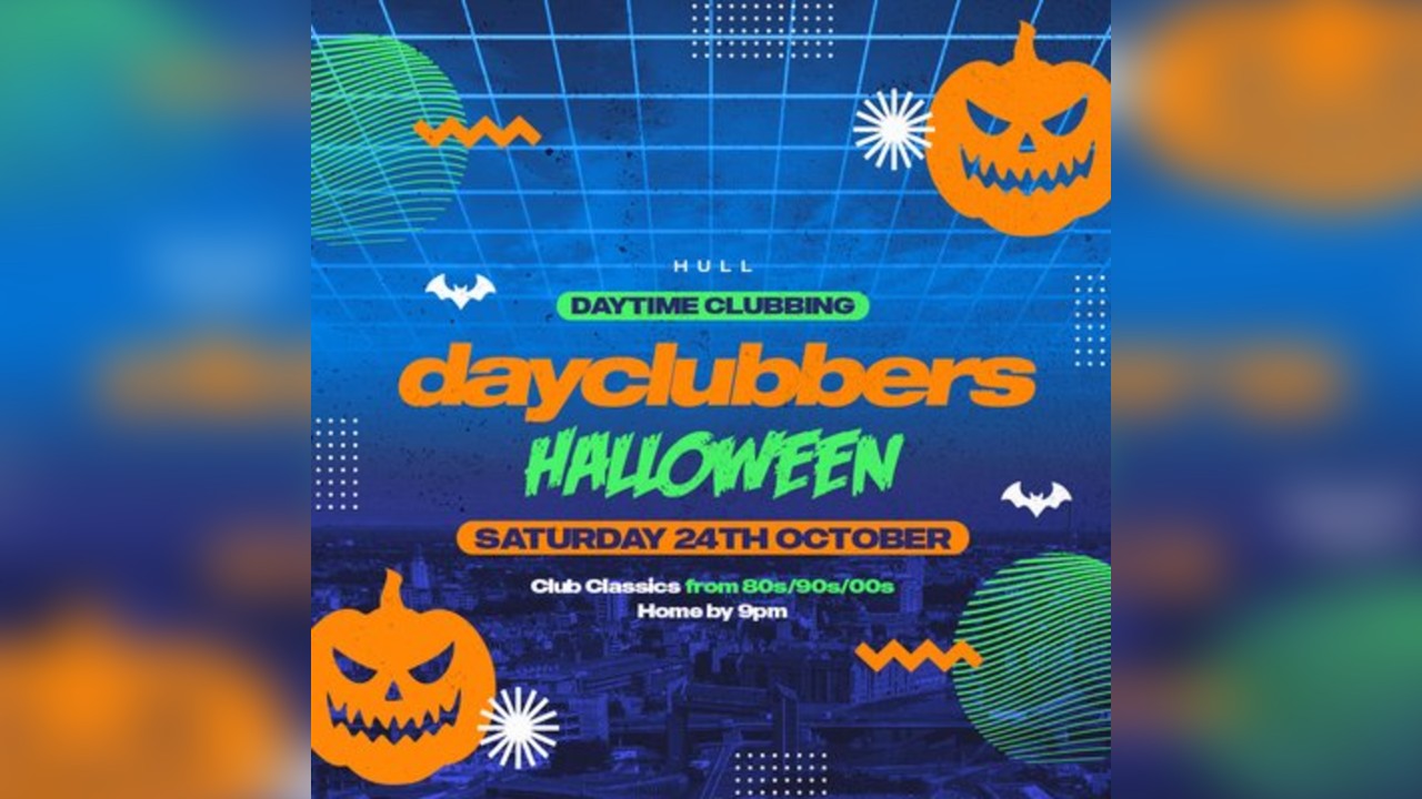 HULL - DayClubbers: The Halloween Day Party