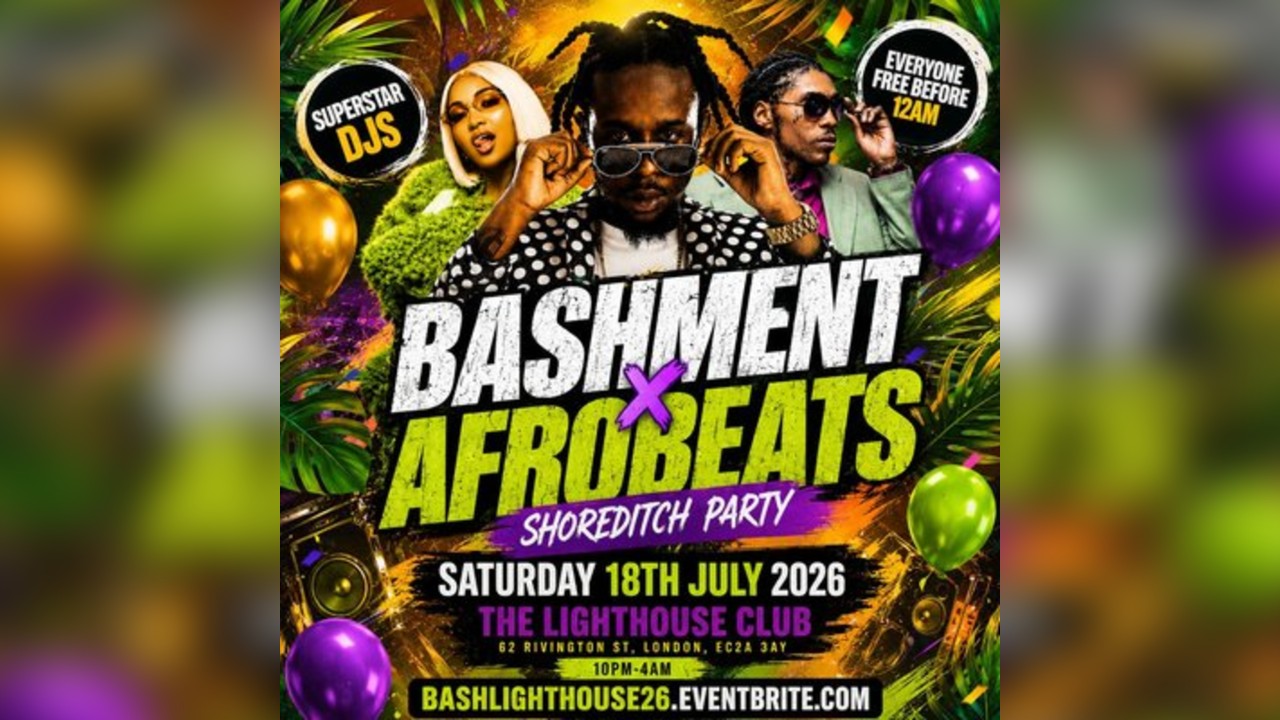 Bashment X Afrobeats - Shoreditch Party - Everyone Free Before 1