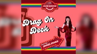 CLUB MONTZI: Drag on Deck