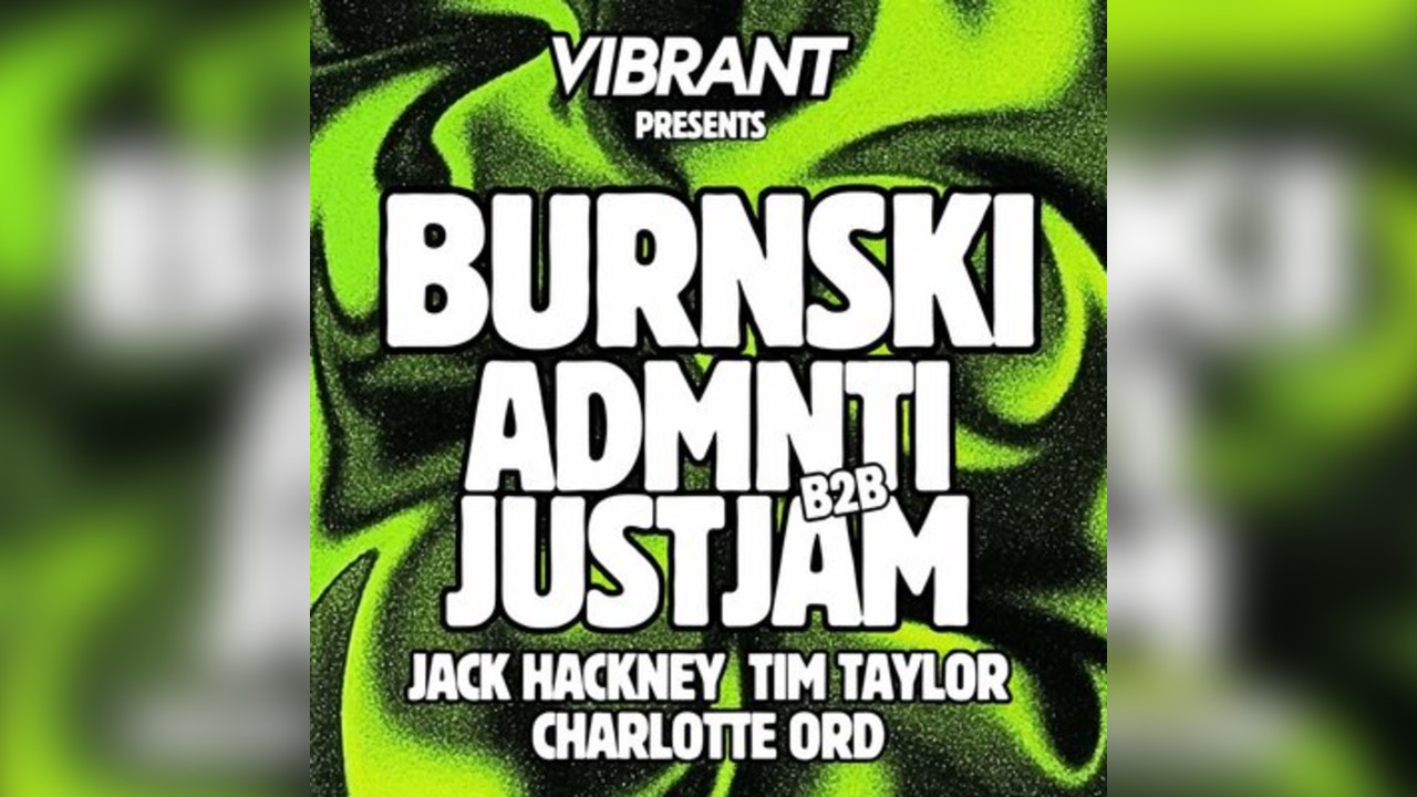 Vibrant: Burnski, Admnti b2b Just Jam ++