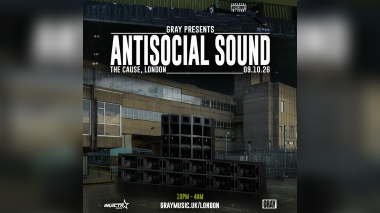 Gray Presents: Antisocial Sound | London