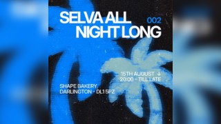 Selva All Night Long 002 @ Shape Bakery