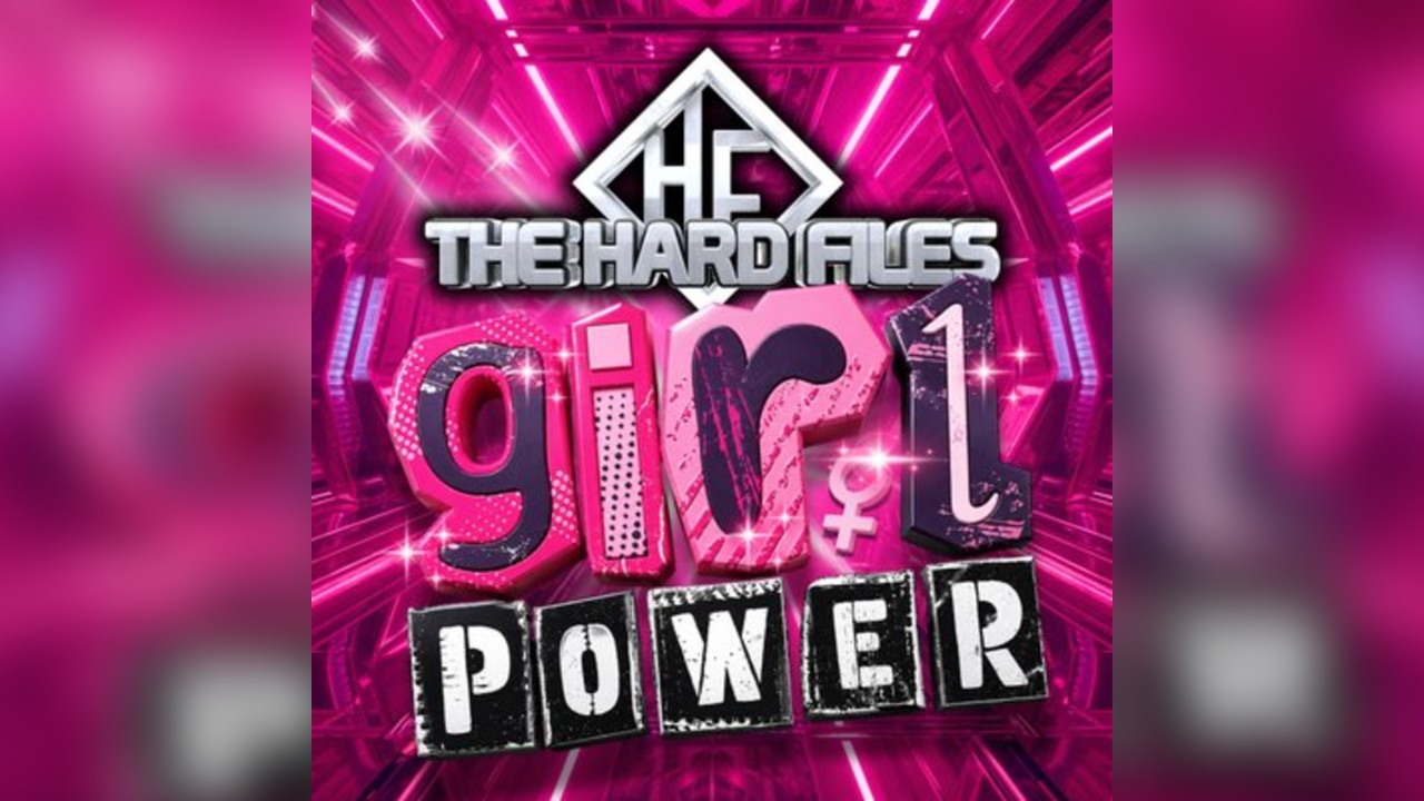 The Hard Files: Girl Power