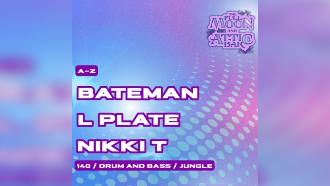 Attic Bar Residents: Bateman, L Plate & Nikki T