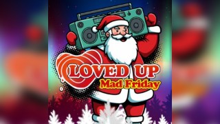 LOVED UP - Mad Friday 2026 (18/12/26)