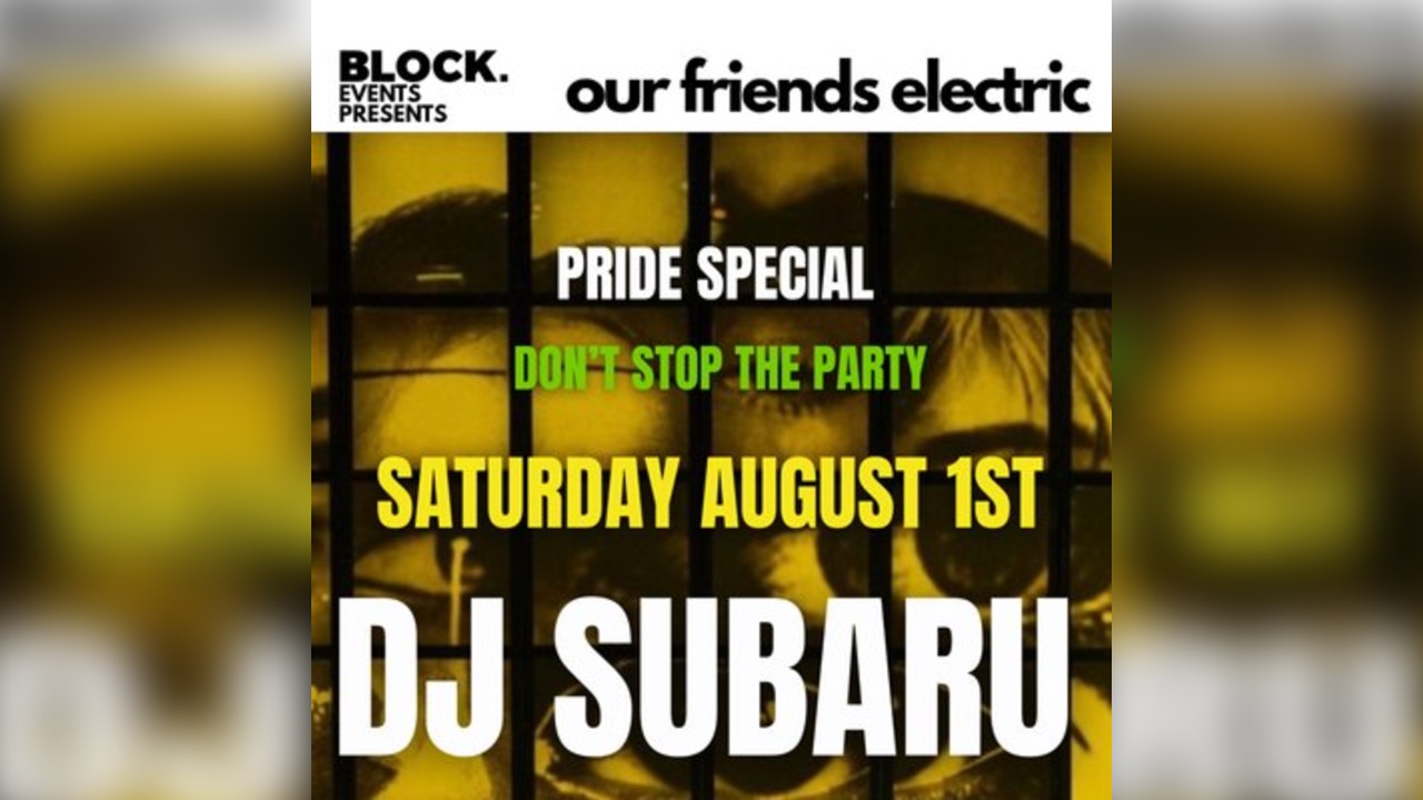 Dj Subaru Our friends Electric Pride
