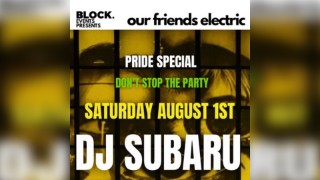 Dj Subaru Our friends Electric Pride