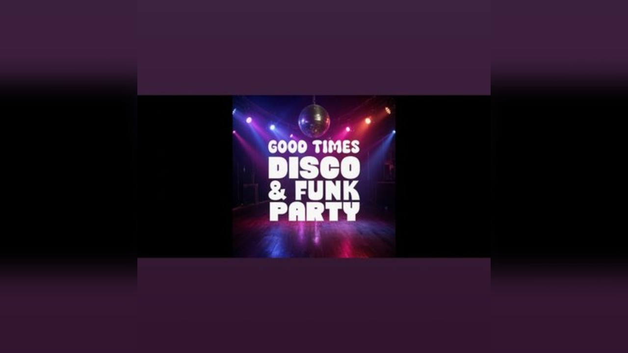 Good Times: Disco and Funk Party