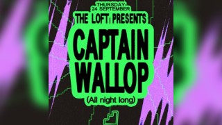 The Loft: Captain Wallop (All Night Long)