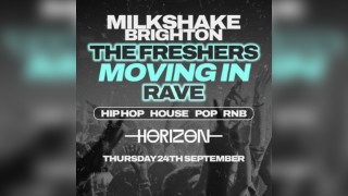 Milkshake - The Freshers Moving In Rave