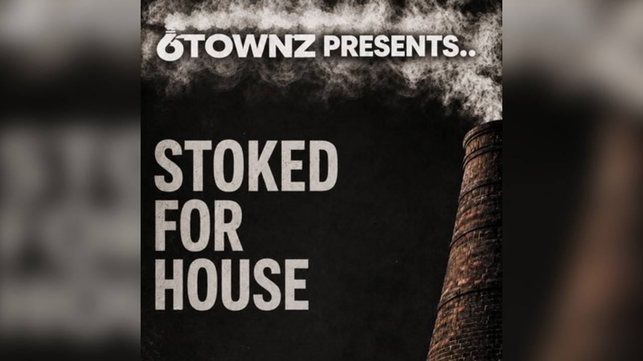 6TOWNZ Presents - Stoked For House