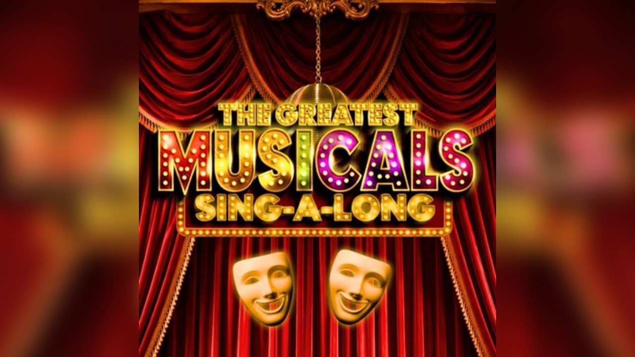 The Greatest Musicals SINGALONG - Liverpool
