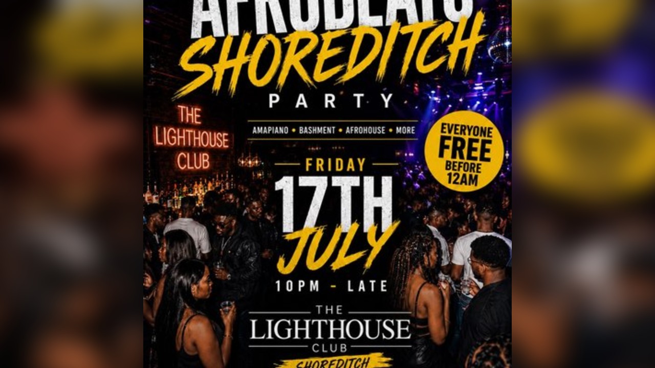 Afrobeats Shoreditch Party - Everyone Free Before 12AM