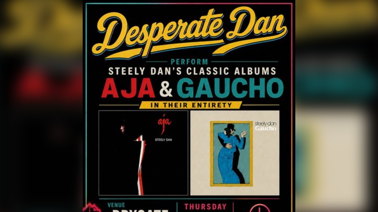 Desperate Dan Perform music by Steely Dan