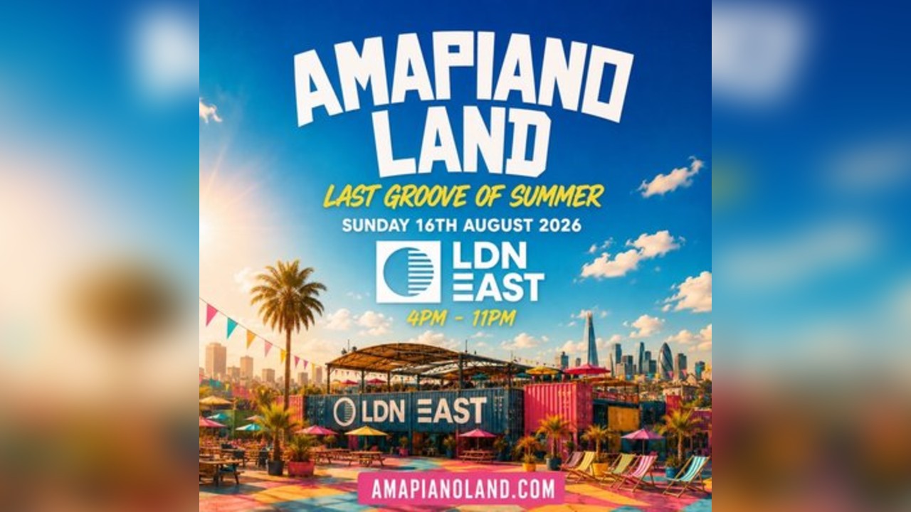 AMAPIANOLAND - LDNs Biggest AMAPIANO & AFROBEATS Day Party