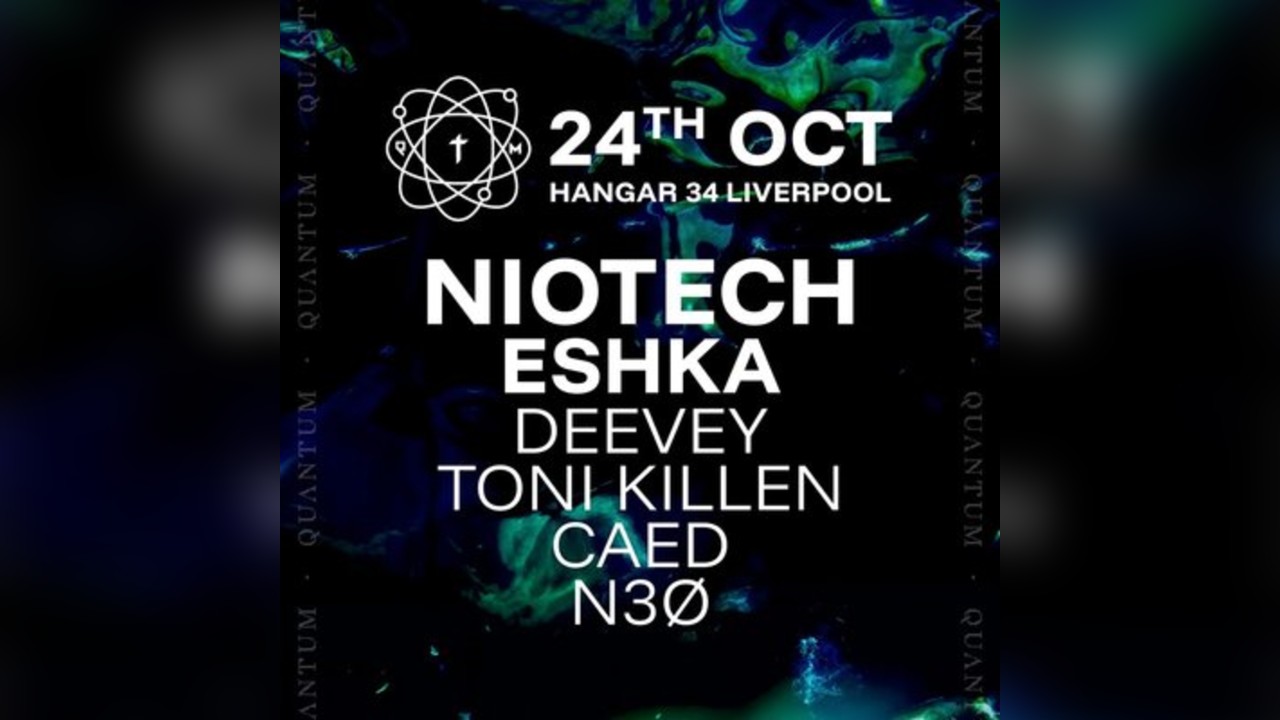 Quantum - Niotech, Eskha, Deevey - Hanger 34