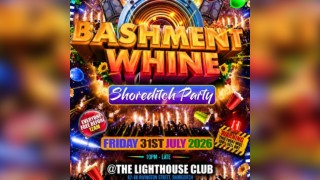 Bashment Whine - Shoreditch Party - Everyone Free Before 12 AM