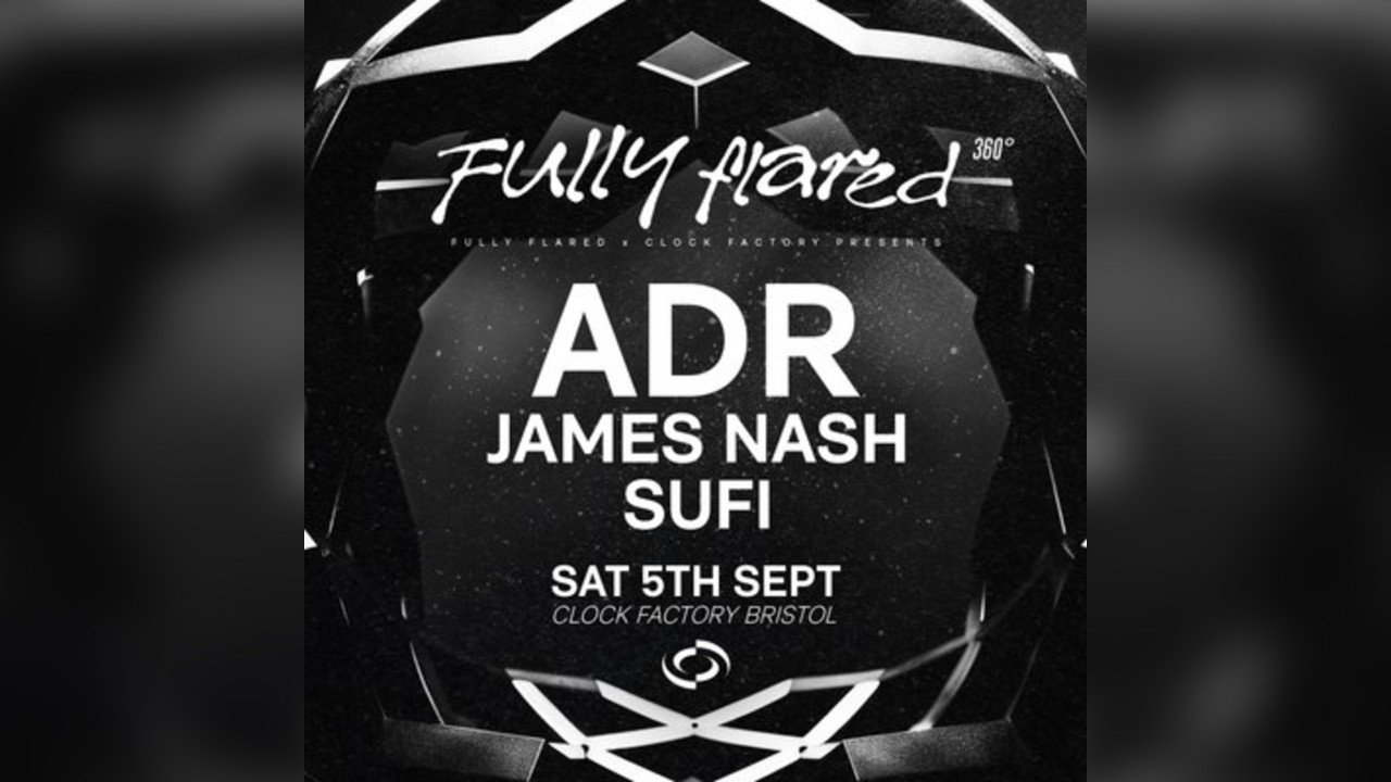 Fully Flared 360°: ADR - Bristol