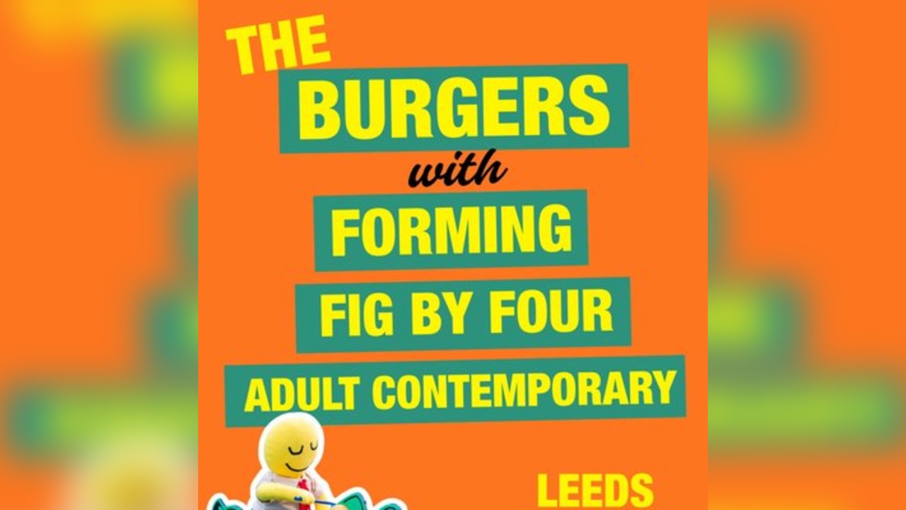 The Burgers + Forming + Fig By Four + Adult Contemporary