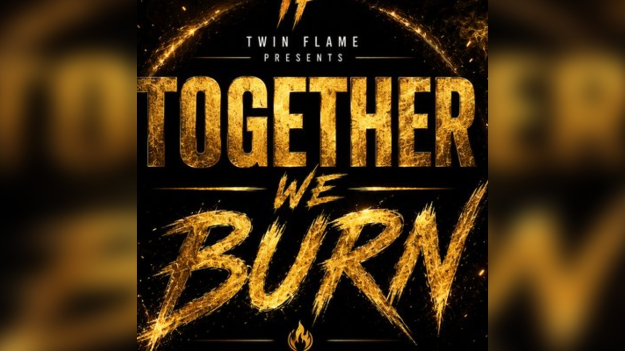 Twin Flame presents: Together We Burn