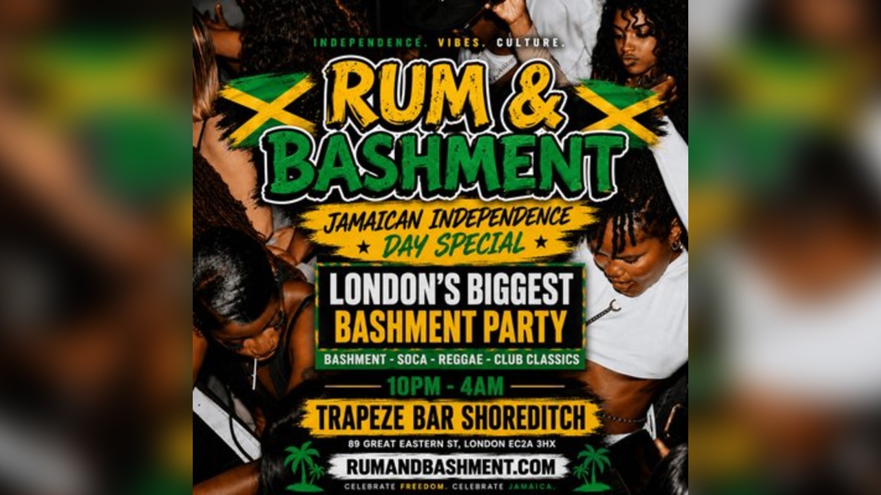 RUM & BASHMENT - Shoreditch's Biggest Jamaican Indepence Party