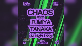 CHAOS: Fumiya Tanaka (All Night Long)