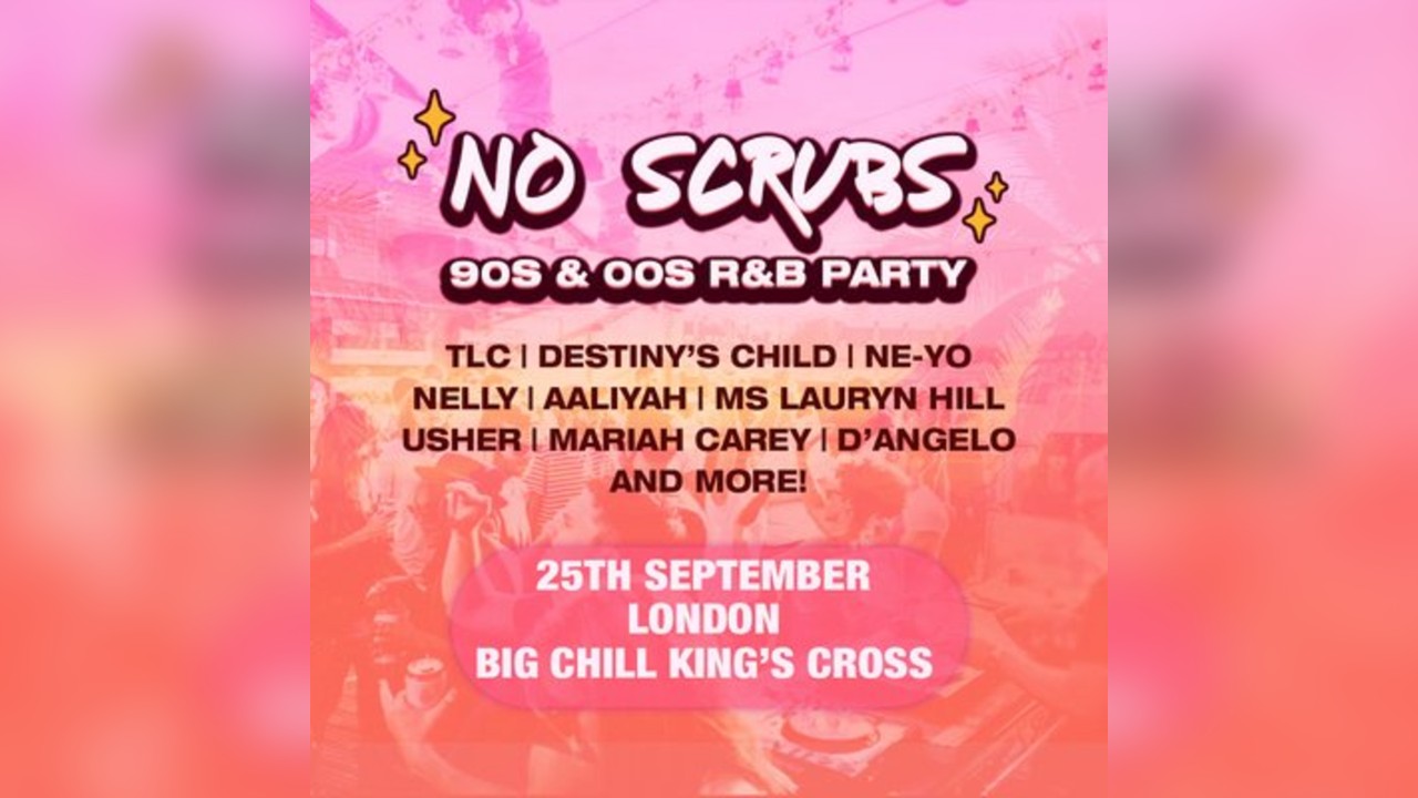 No Scrubs: 90s & 00s R&B Party (London)