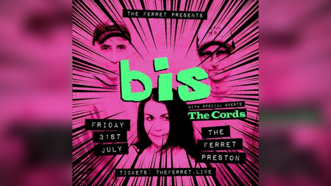 bis + special guests: The Cords