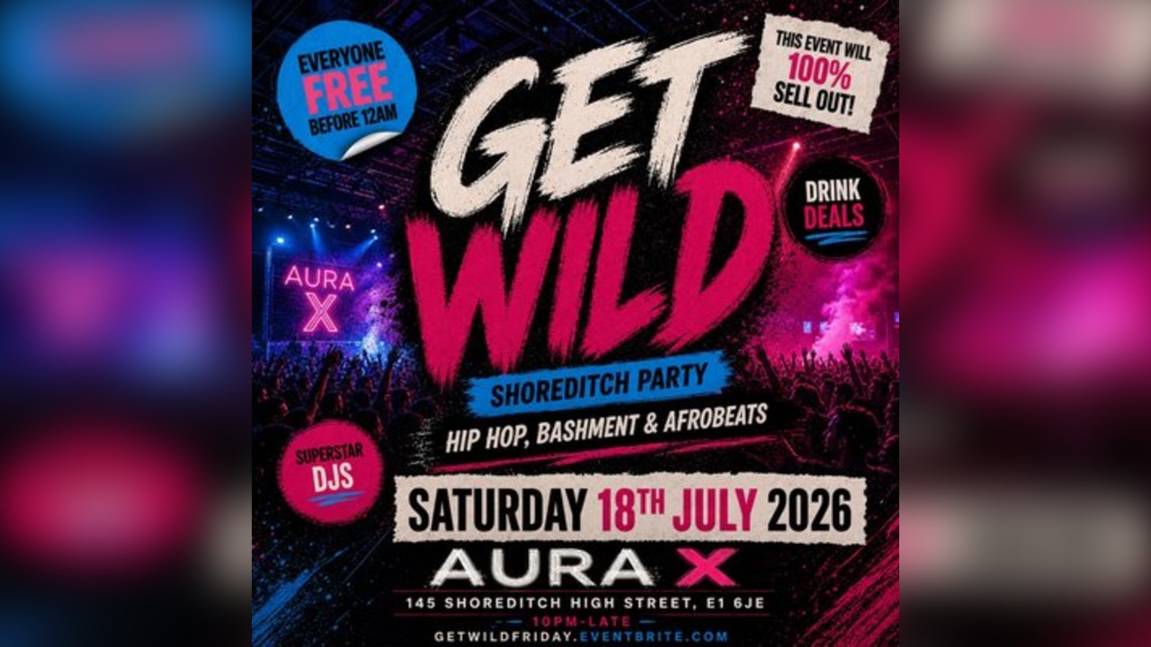 Get Wild Shoreditch Party - Everyone Free Before 12AM
