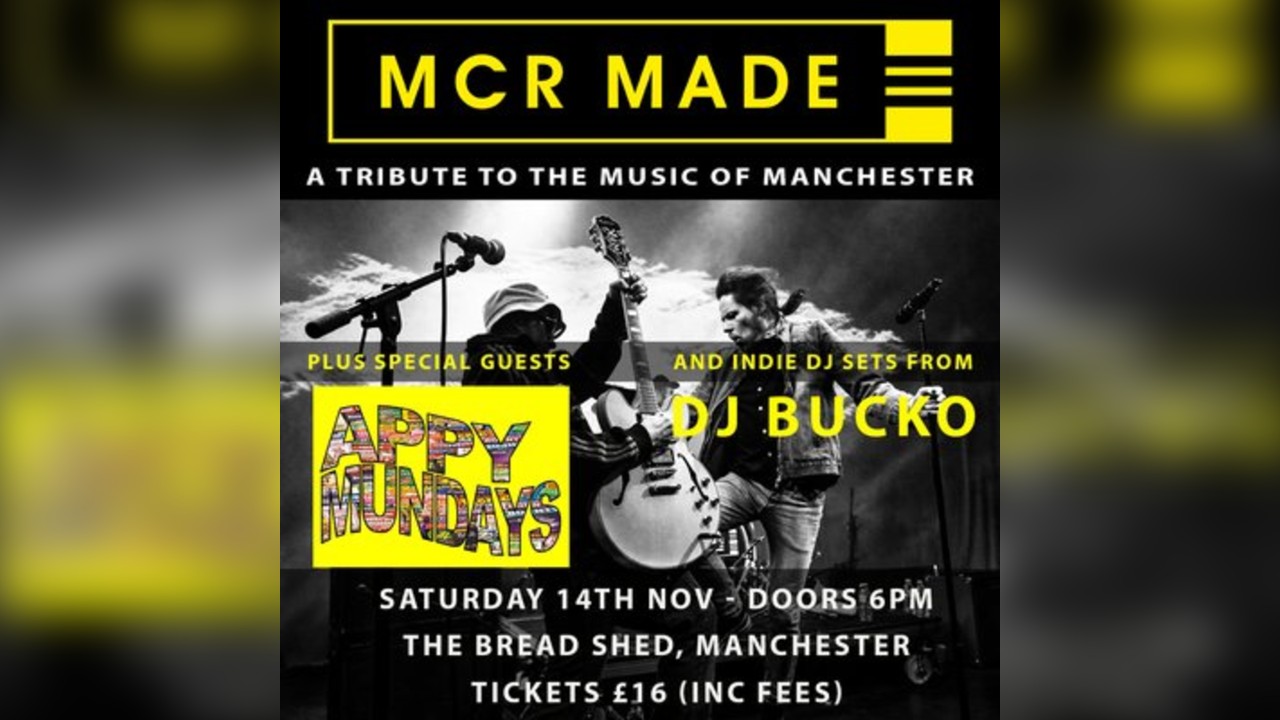 MCR MADE & APPY MUNDAYS- The Bread Shed, Manchester