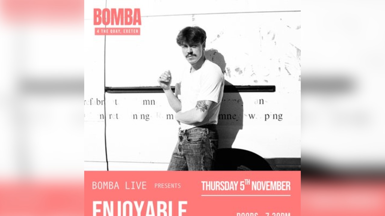 Bomba Live: ENJOYABLE LISTENS + support | Exeter | 05.11.2