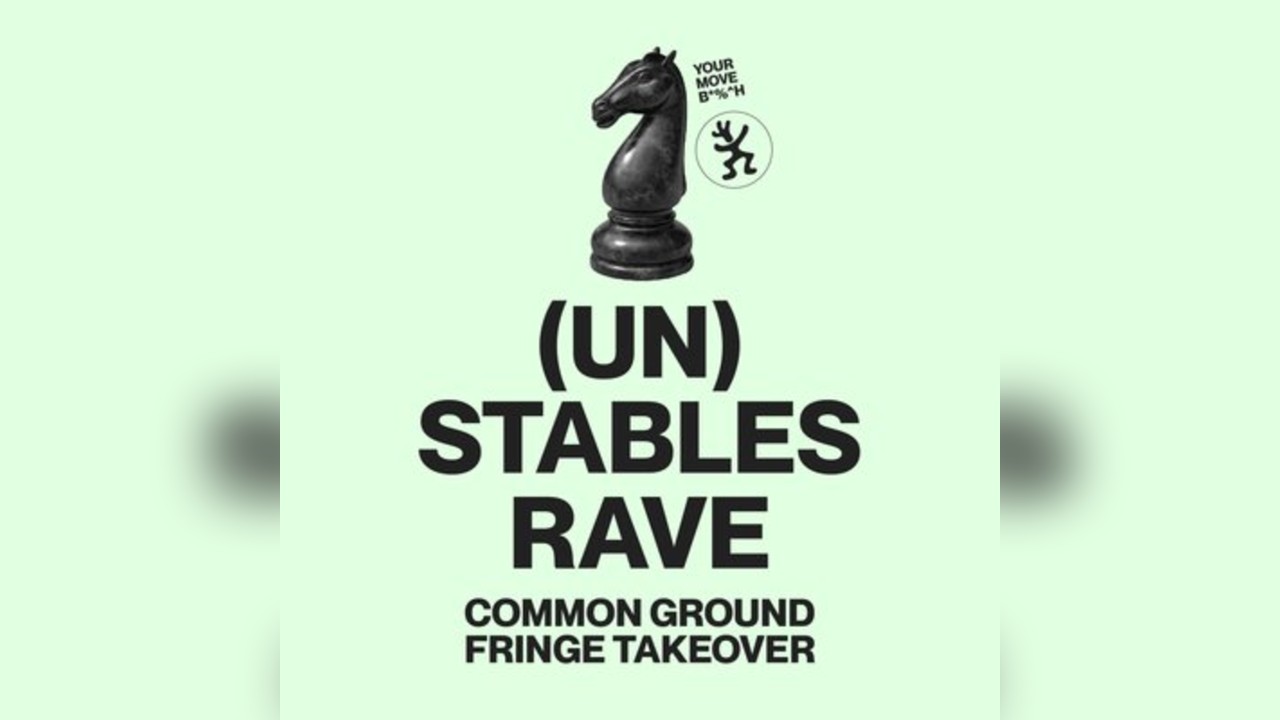 (Un) Stables Rave - Common Ground Fringe Takeover -Uplands Roast