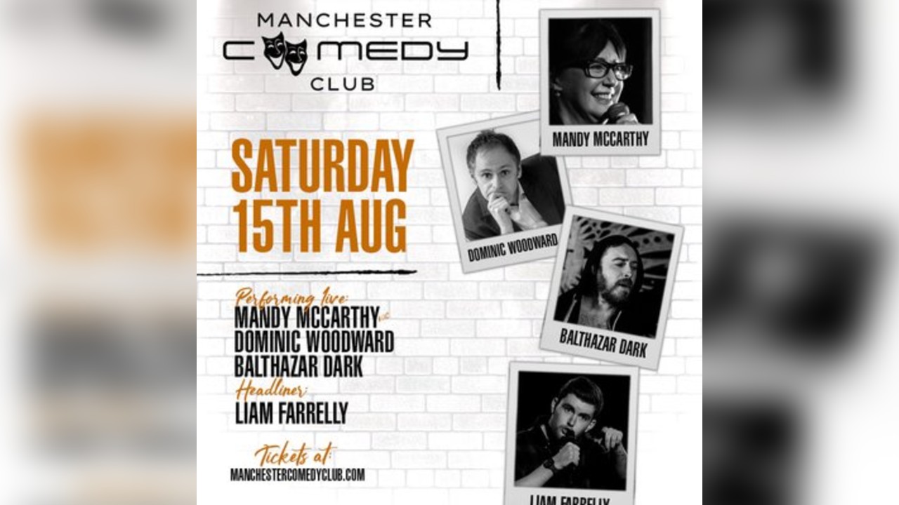 Manchester Comedy Club presents: LIAM FARRELLY + FRIENDS