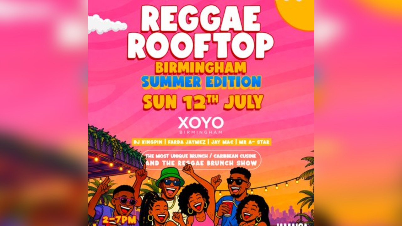The Reggae Rooftop BHAM - Sun 12th July - SUMMER EDITION