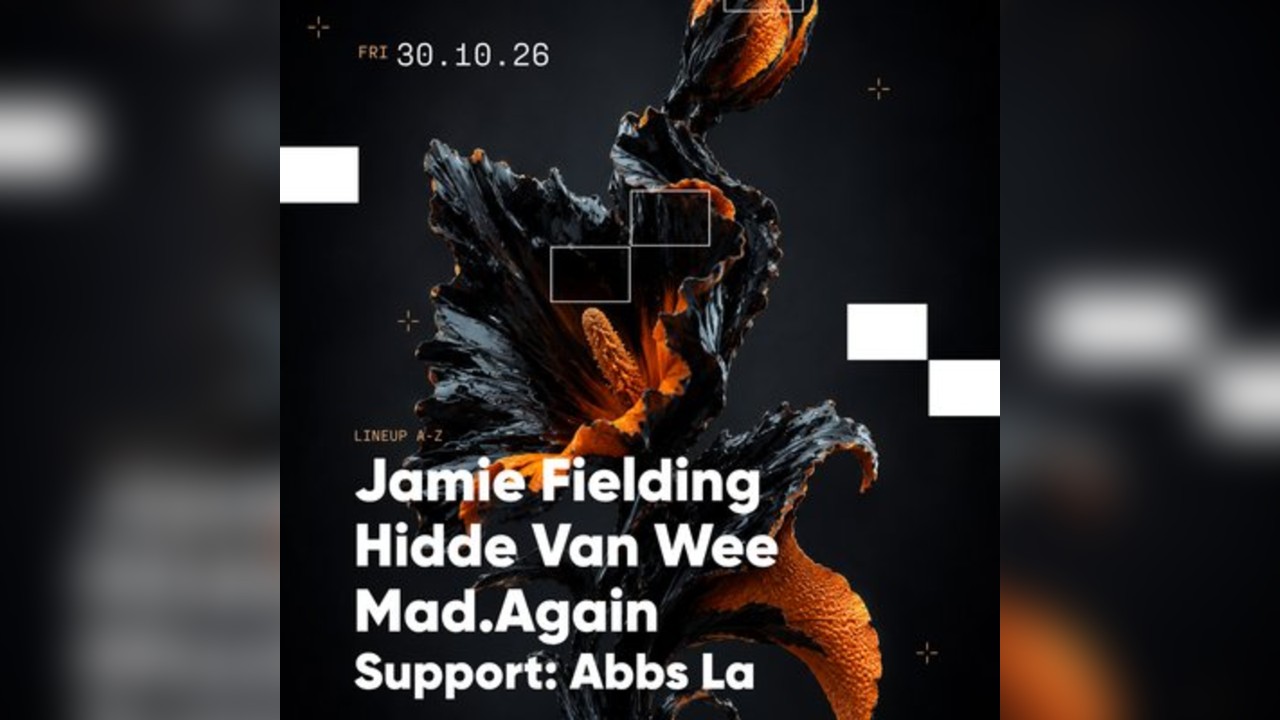Jamie Fielding, Hidde Van Wee, Mad.Again + Abbs La