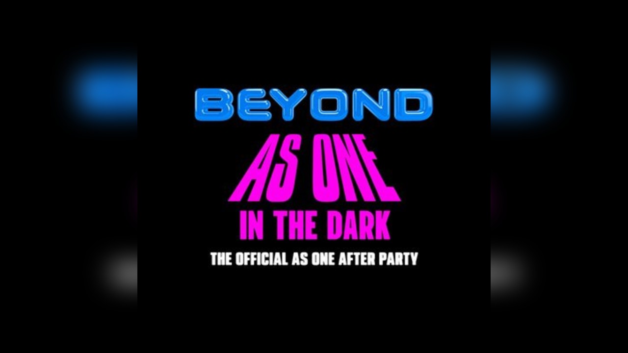 Beyond Presents As One in the Dark - As One Official After Party