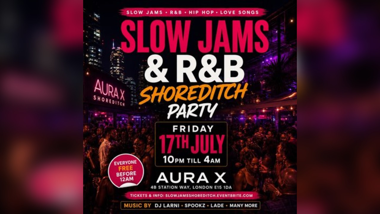 Slow Jams & R&B Shoreditch Party - Everyone Free Before 12AM