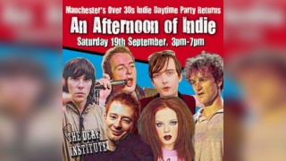 An Afternoon of Indie: MANCHESTER (over 30s), 3pm-7pm