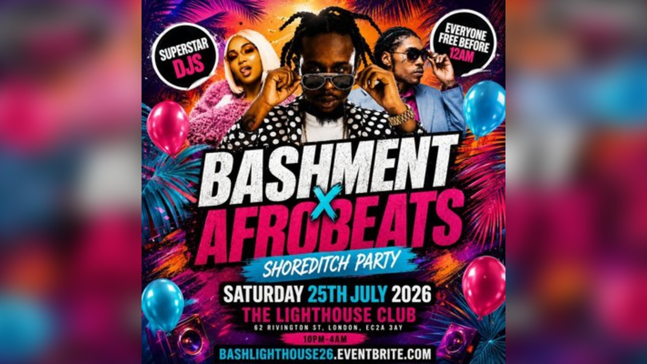 Bashment X Afrobeats - Shoreditch Party - Everyone Free Before 1