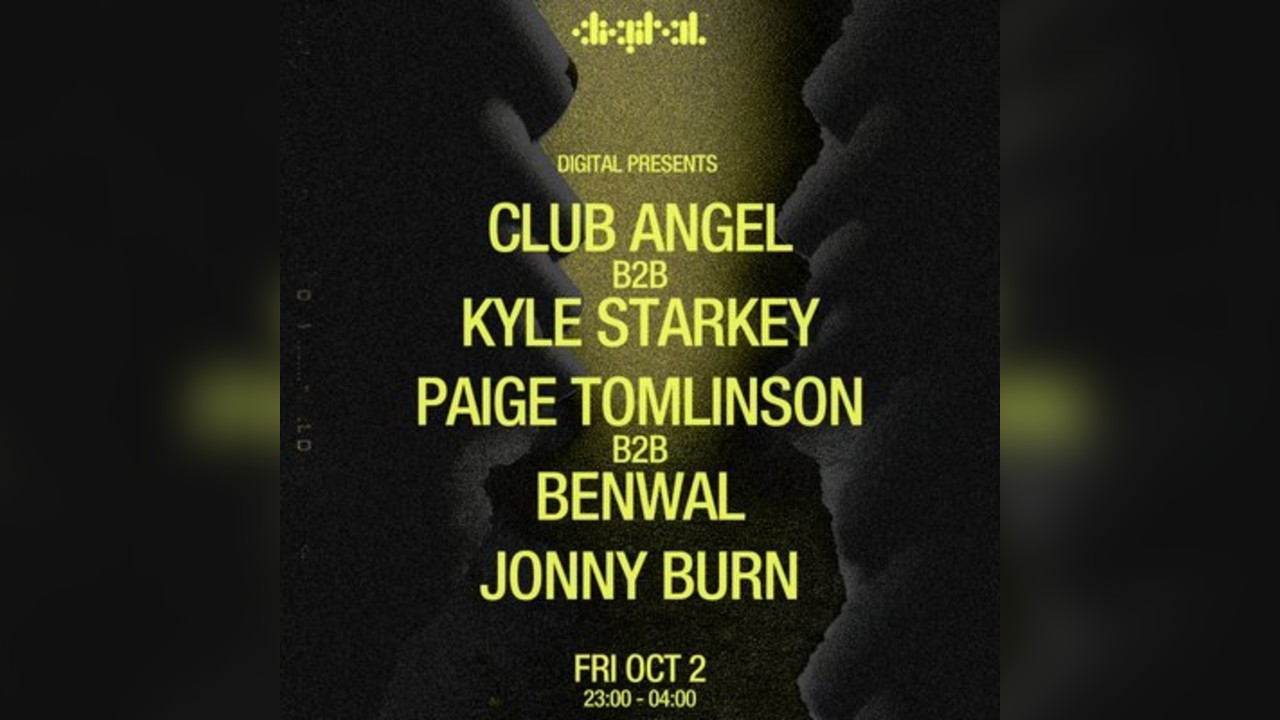 DIGITAL presents: Club Angel b2b Kyle Starkey & more