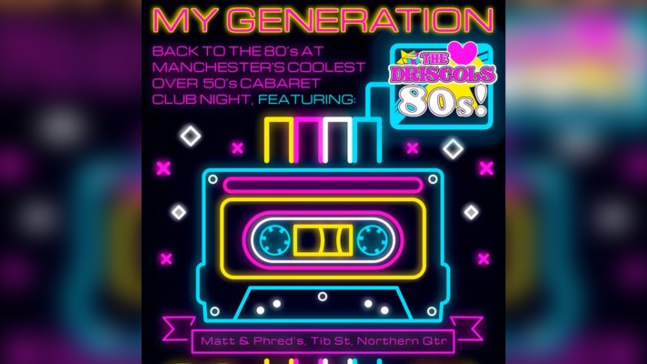 My Generation, ft. The Driscols