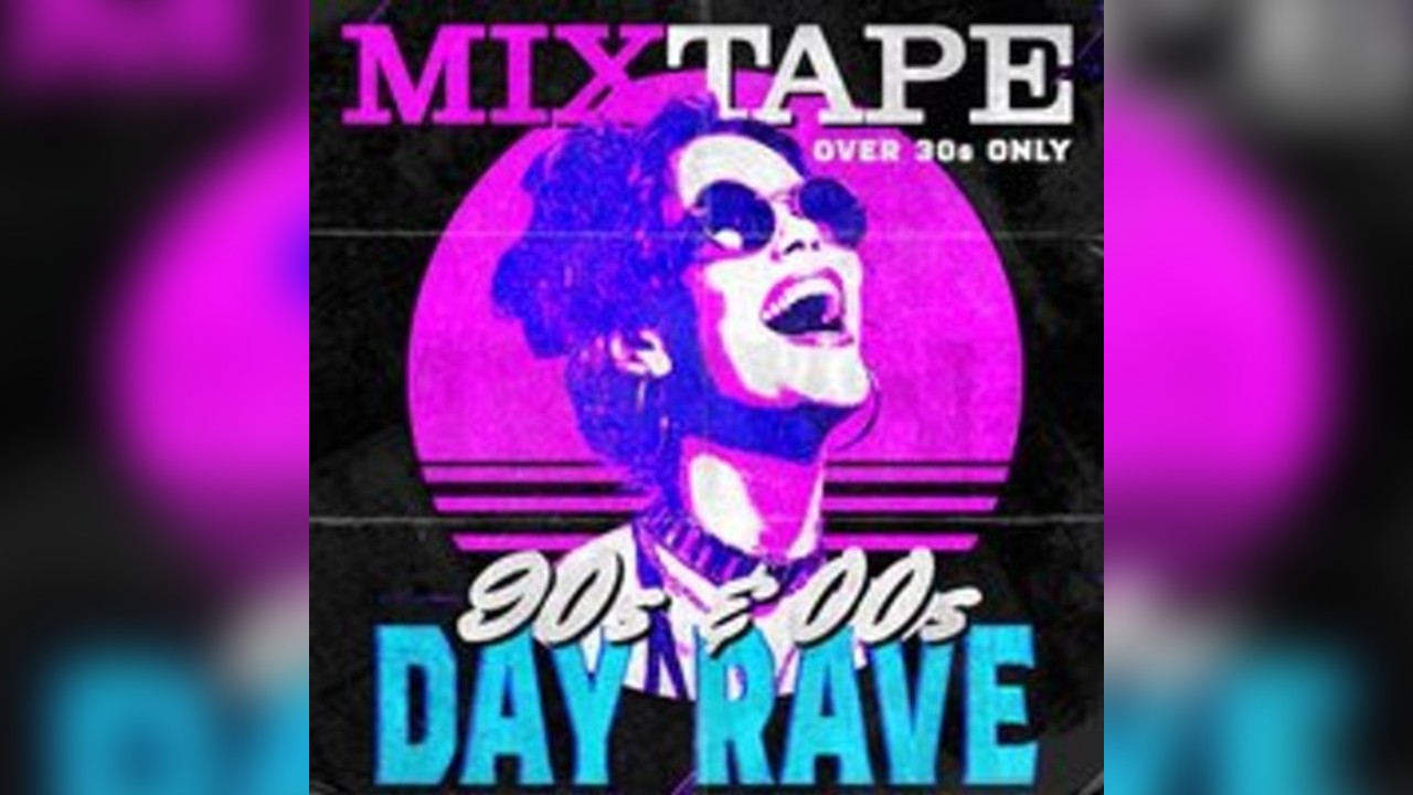 MixTape - An Over 30s Day Rave