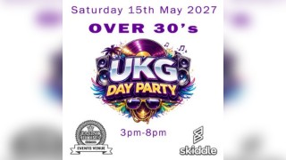 UKG Day Party (Over 30's)  - Saturday 15 May 2027