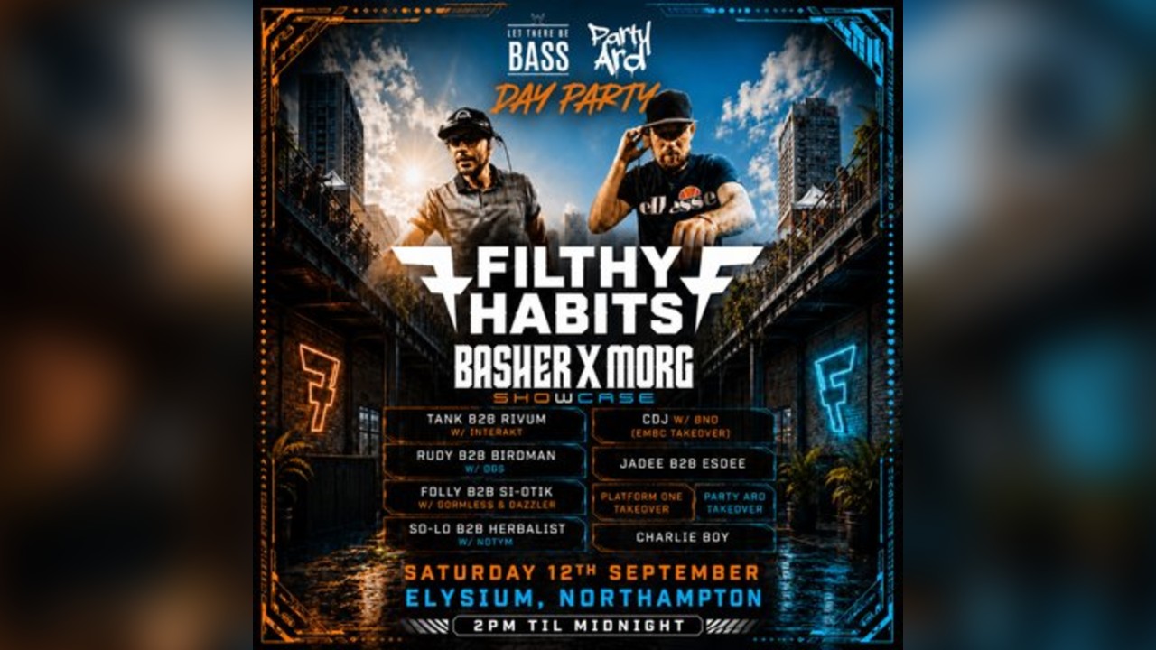 LET THERE BE BASS X PARTY ARD Present: Filthy Habits