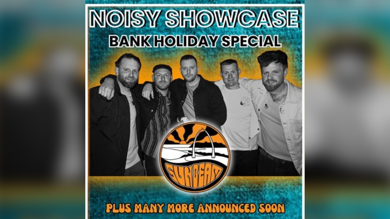 Noisy Showcase Bank Holiday Weekend Special.