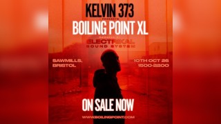 Kelvin 373 Presents: Boiling Point XL w/ Electrikal Soundsystem
